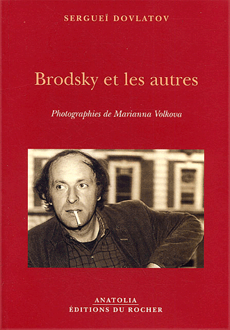 Brodsky et les autres. La culture russe en portraits et anecdotes
