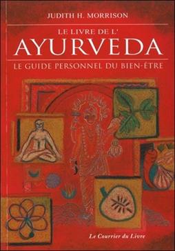 Le livre de l'Ayurveda: Le guide personnel du bien-être