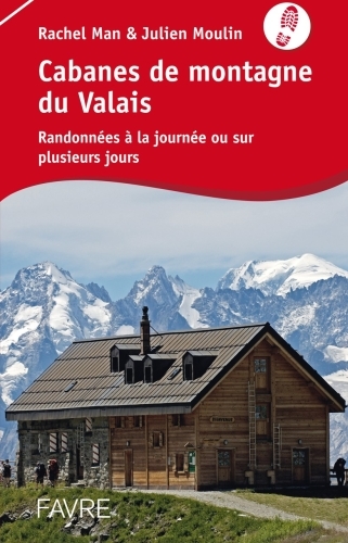 Cabanes de montagne du valais - randonnees a la journee ou sur plusieurs jours