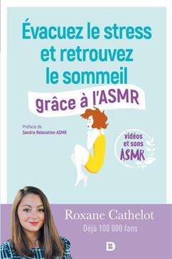 [9782807322226] Evacuez le stress et retrouvez le sommeil grâce à l'ASMR