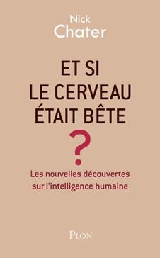 [9782259265195] Et si le cerveau était bête ?