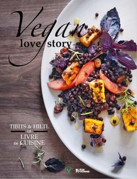 [9782825146941] Vegan love story: Tibits & Hiltl : le livre de cuisine