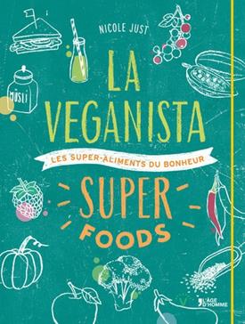 [9782825146835] La Veganista super foods: Les super-aliments du bonheur