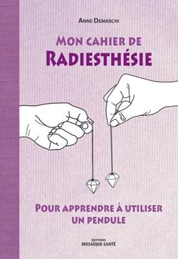 [9782849391648] Mon cahier de radiesthésie