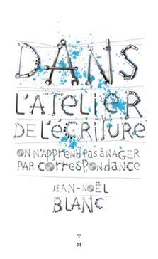[9782364749924] Dans l'atelier de l'écriture