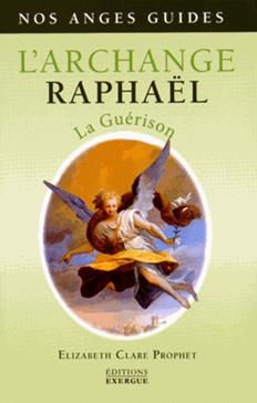 [9782361881139] L'Archange Raphaël: La guérison