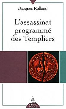 [9782844546906] L'assassinat programmé des Templiers
