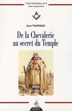 [9782844545244] De la Chevalerie au secret du Temple