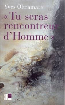 [9782830916874] "Tu seras rencontreur d'Homme"