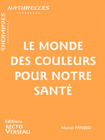 [9782883431027] Le monde des couleurs pour notre santé