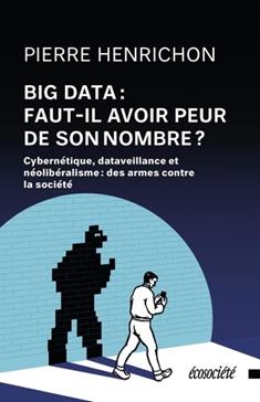 [9782897196080] Big Data : faut-il avoir peur de son nombre ?