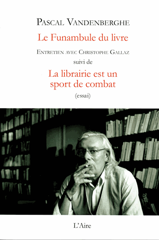 [9782889561322] Le Funambule du livre. Entretien avec Christophe Gallaz