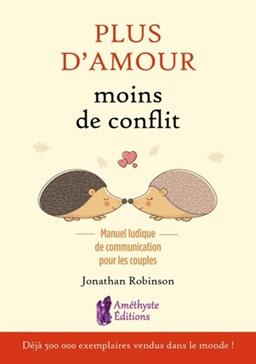 [9791097154226] Plus d'amour, moins de conflits