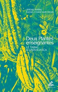 [9782845943650] Deux plantes enseignantes: Le tabac et l'ayahuasca