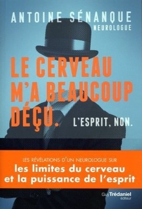 [9782813224859] Le cerveau m'a beaucoup déçu