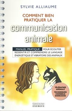 [9782361883751] Comment bien pratiquer la communication animale ?