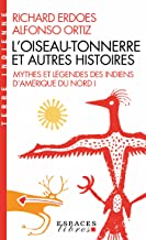 [9782226463449] Mythes et légendes des indiens d'amérique du nord. volume 1, l'oiseau-tonnerre et autres histoires
mythes et légendes des indiens d'amérique du nord