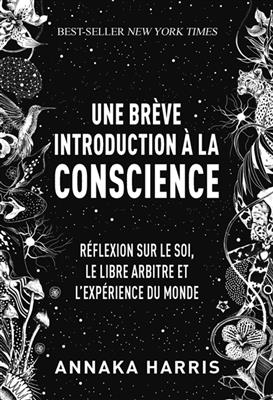 [9782889153732] Une brève introduction à la conscience