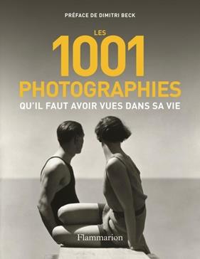 [9782080257819] Les 1001 photographies qu'il faut avoir vues dans sa vie