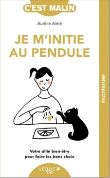 [9791028522469] Je m'initie au pendule