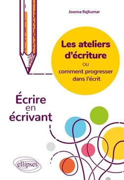 [9782340061385] Les ateliers d'écriture ou comment progresser dans l'écrit