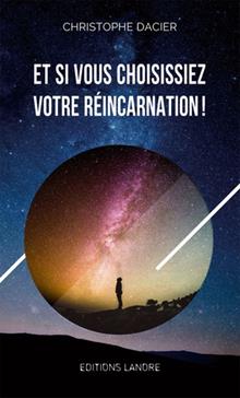 [9782851578631] Et si vous choisissiez votre réincarnation !