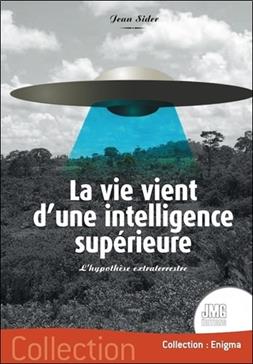 [9782357843059] La vie vient d'une intelligence supérieure