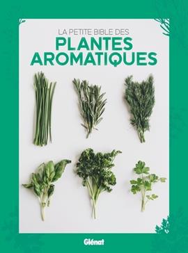 [9782344048528] La petite bible des plantes aromatiques