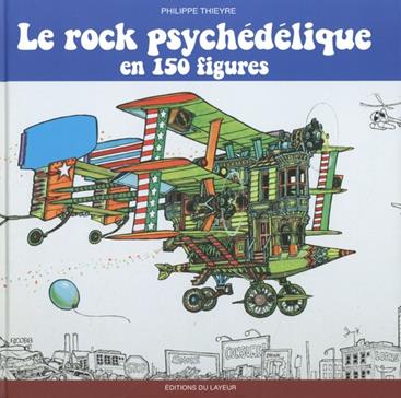 [9782915126952] Le rock psychédélique en 150 figures