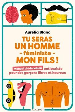 [9782501134057] Tu seras un homme - féministe - mon fils !