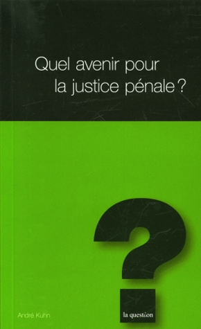 [9782889061266] Quel avenir pour la justice pénale ?