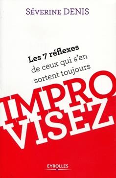 [9782212554007] Improvisez: Les 7 réflexes de ceux qui s'en sortent toujours
