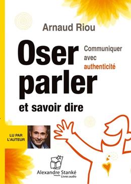 [9782895176381] Oser parler et savoir dire