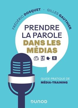 [9782100820665] Prendre la parole dans les médias: Guide pratique de média-training