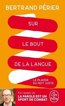 [9782253101352] Sur le bout de la langue: Le plaisir du mot juste