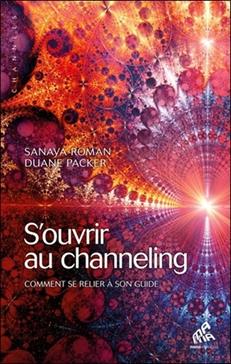 [9782845940727] S'ouvrir au channeling