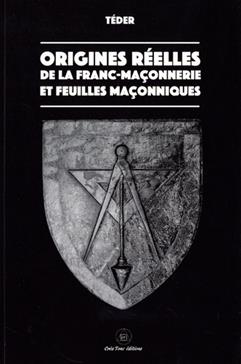 [9782492837067] Origines réelles de la Franc-Maçonnerie