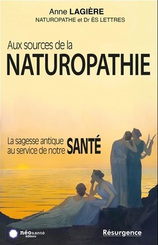[9782874341908] Aux sources de la naturopathie : la sagesse antique au service de notre santé