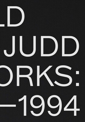 [9781644230572] Donald Judd: Artworks 1970–1994