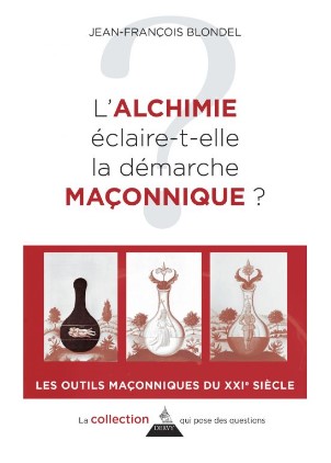 [9791024206752] L'alchimie éclaire-t-elle la démarche maçonnique ?