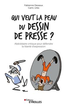 [9782416006159] Qui veut la peau du dessin de presse ?