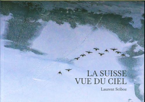 [9782940625604] La Suisse vue du ciel