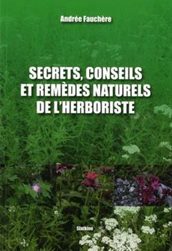 [9782832104699] Secrets, conseils et remèdes naturels de l'herboriste