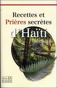 [9782850902451] Recettes et prières secrètes d'Haïti