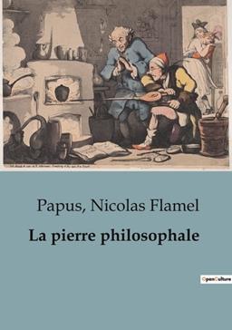 [9791041815883] La pierre philosophale de Papus et Nicolas Flamel