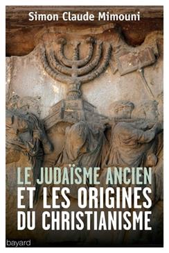 [9782227488205] Le judaïsme ancien et les origines du christianisme