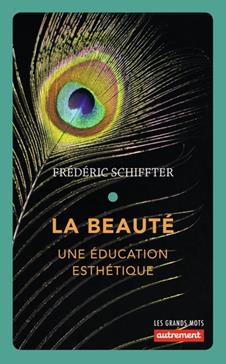 [9782746750388] La beauté : Une éducation esthétique