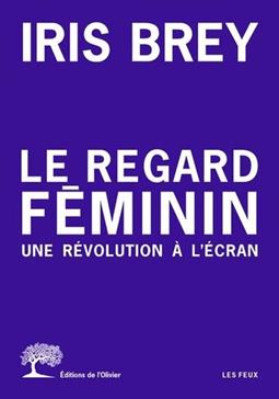 [9782823614077] Le regard féminin