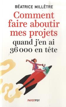 [9782228928601] Comment faire aboutir mes projets quand j'en ai 36 000 en tête