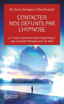 [9782290397763] Contacter nos défunts par l'hypnose